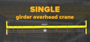 Overhead Crane Single Girder